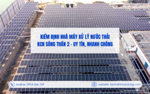 Kiểm Định Nhà Máy Xử Lý Nước Thải KCN Sóng Thần 2
