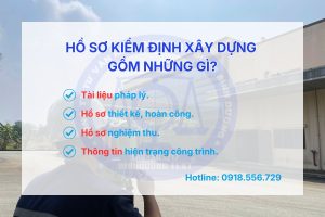 Hồ sơ kiểm định xây dựng gồm những gì?